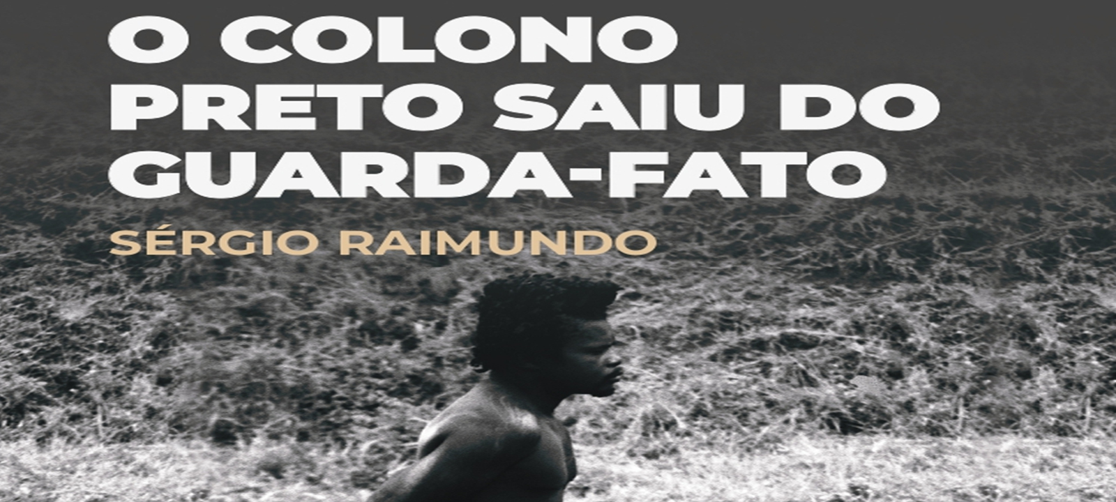 Sérgio Raimundo lança “O Colono Preto Saiu do Guarda-Fato” - O País - A ...